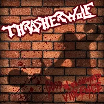 Thrasherwolf : Good Ol' Fashioned Violence